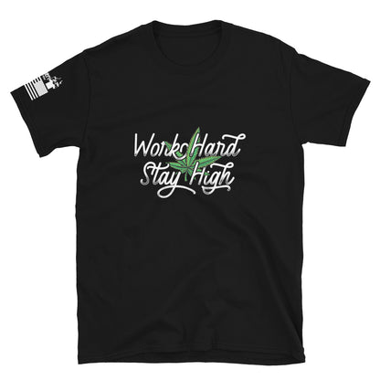 Work Hard Stay High - Basic T-Shirt | TheShirtfather