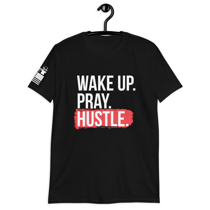 Wake up, Pray, Hustle - Basic T-Shirt (unisex) | TheShirtfather