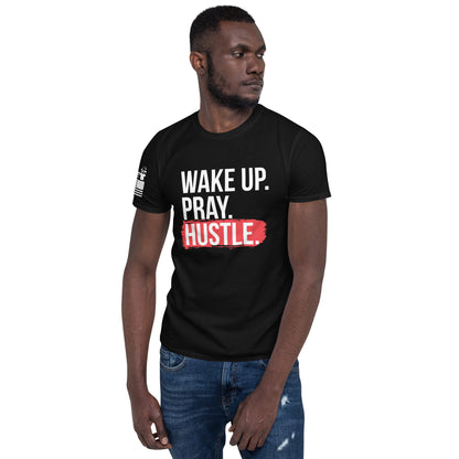 Wake up, Pray, Hustle - Basic T-Shirt (unisex) | TheShirtfather