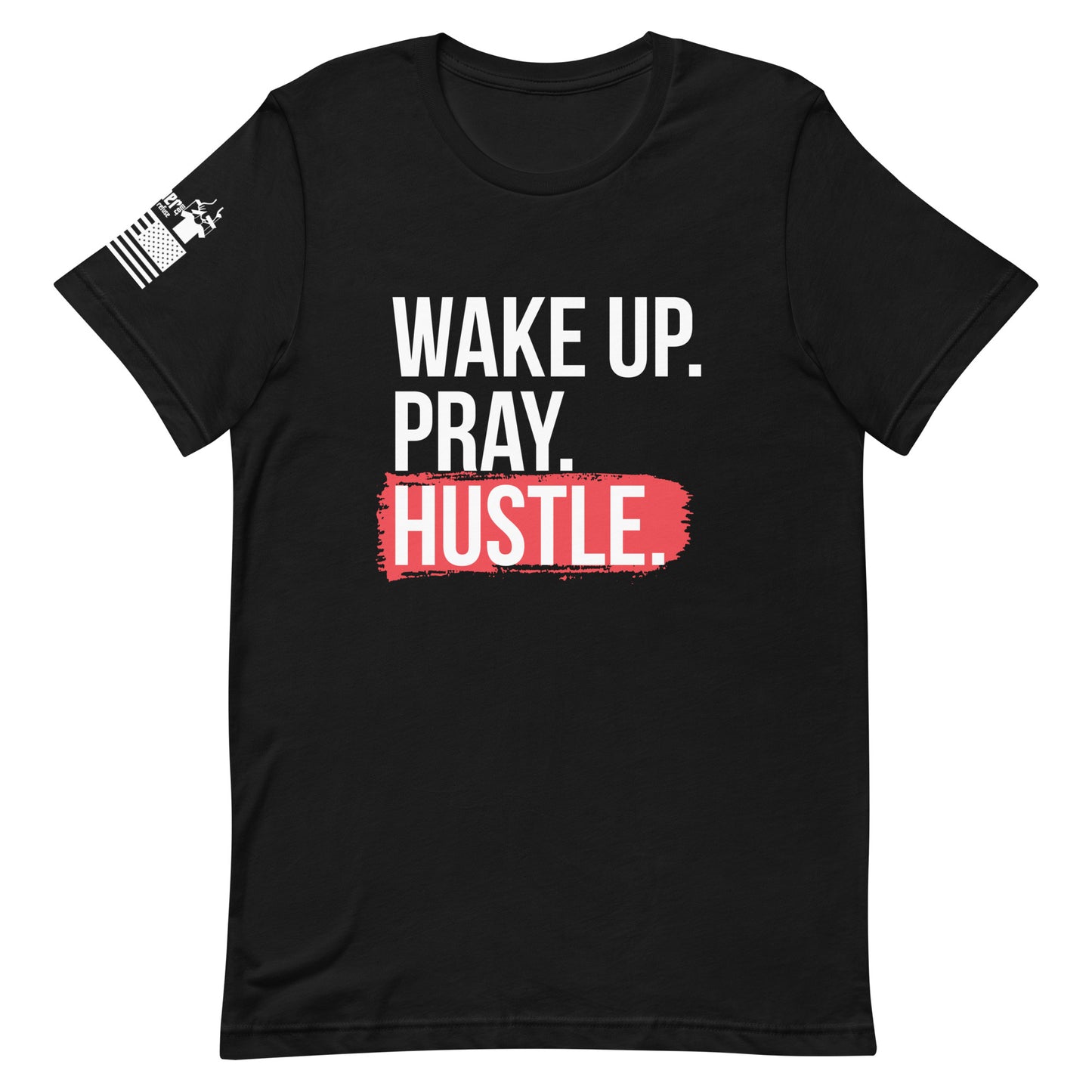 Wake up, Pray, Hustle - Premium T-Shirt (unisex) | TheShirtfather
