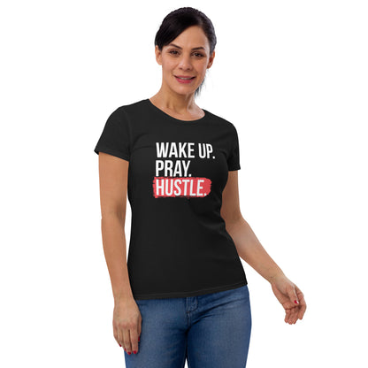 Wake up, Pray, Hustle - Women's T-Shirt | TheShirtfather