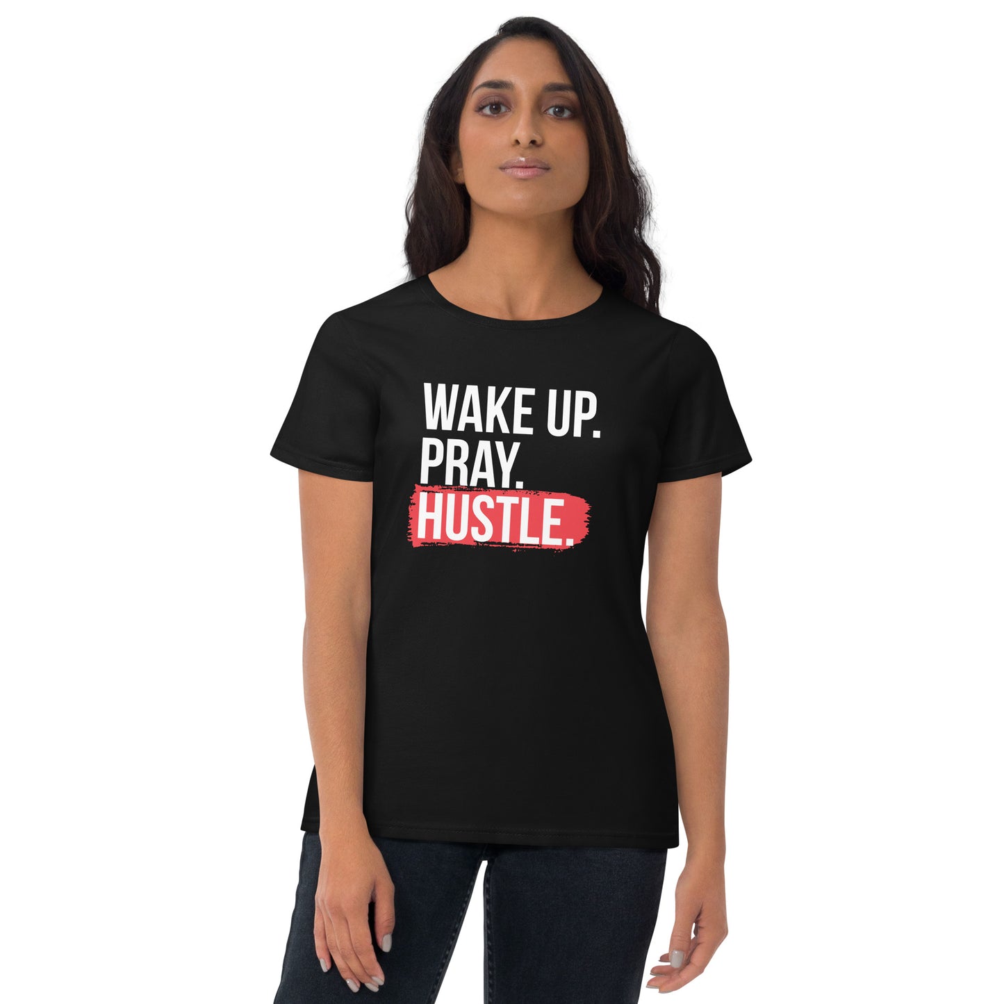 Wake up, Pray, Hustle - Women's T-Shirt | TheShirtfather