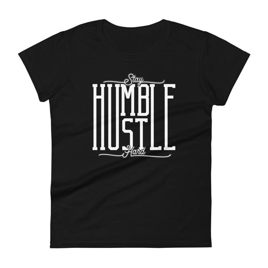 Stay Humble Hustle Hard - Women's T-Shirt | TheShirtfather