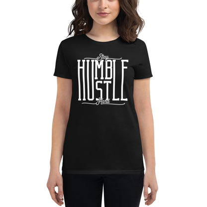 Stay Humble Hustle Hard - Women's T-Shirt | TheShirtfather